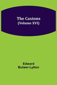 Caxtons, (Volume XVI)