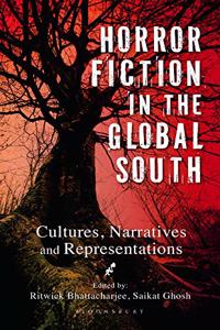 Horror Fiction in the Global South: Cultures, Narratives and Representations