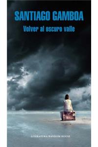 Volver Al Oscuro Valle / Return to the Dark Valley