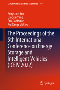 Proceedings of the 5th International Conference on Energy Storage and Intelligent Vehicles (Iceiv 2022)