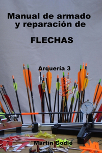 Manual de armado y reparacion de FLECHAS