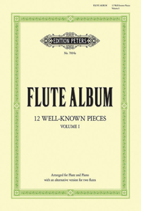 Flute Album -- 12 Well-Known Pieces (Arr. for Flute & Piano or 2 Flutes)