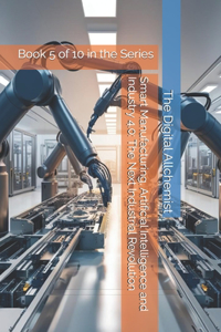 Smart Manufacturing, Artificial Intelligence and Industry 4.0