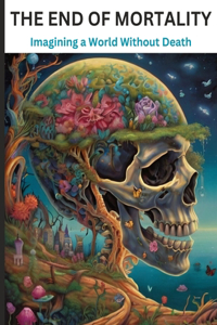 The End of Mortality