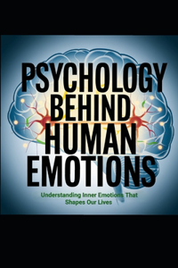 Psychology Behind Human Emotions