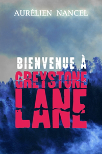 Bienvenue à Greystone Lane