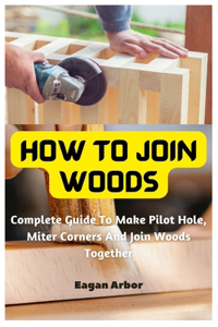 How To Join Woods