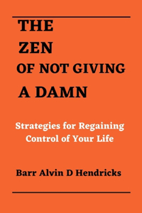 Zen of Not Giving a Damn