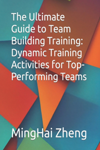Ultimate Guide to Team Building Training