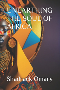 Unearthing the Soul of Africa