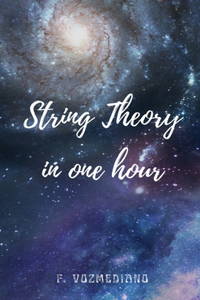 String Theory in one hour