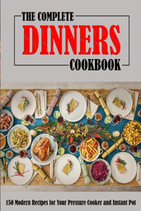 The Complete Dinners Cookbook