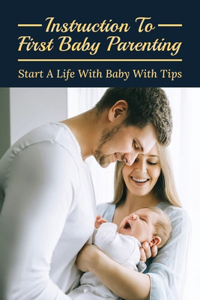Instruction To First Baby Parenting