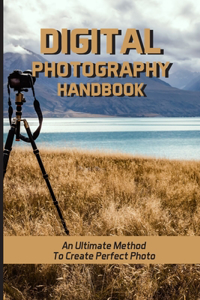 Digital Photography Handbook