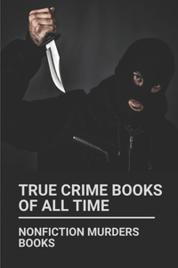 True Crime Books Of All Time