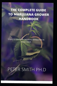 The Complete Guide To Marijuana Grower Handbook