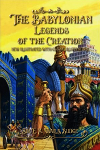 The Babylonian Legends of the Creation: new illustrated with classic illustrations