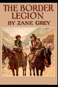 The Border Legion Annotated