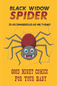 Black Widow Spider Is As Dangerous As We Think-- Good Night Comics For Your Baby