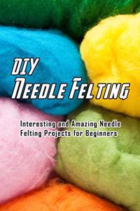 DIY Needle Felting