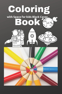 Coloring Book with Space for kids Black Cover