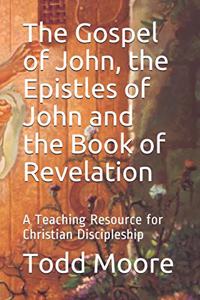 The Gospel of John, the Epistles of John and the Book of Revelation