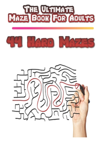 The Ultimate Maze Book For Adults