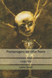 Phantasmagoria and Other Poems