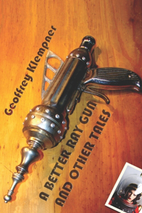 Better Ray Gun and Other Tales