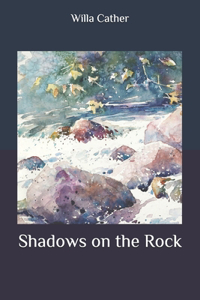 Shadows on the Rock