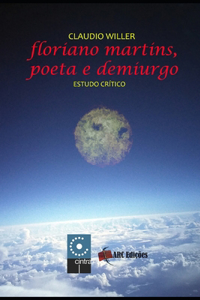 Floriano Martins, Poeta e Demiurgo