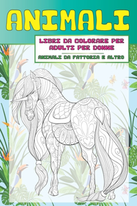 Libri da colorare per adulti per donne - Animali da fattoria e altro - Animali