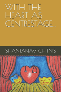 With the Heart as Centrestage...