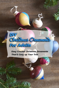 DIY Christmas Ornaments For Adults