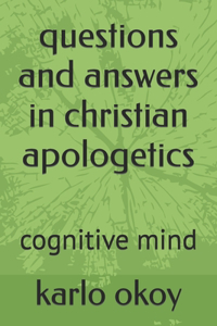 questions and answers in christian apologetics