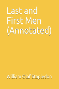 Last and First Men (Annotated)