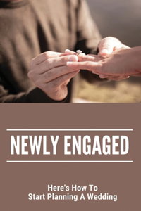Newly Engaged