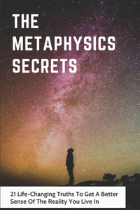 The Metaphysics Secrets