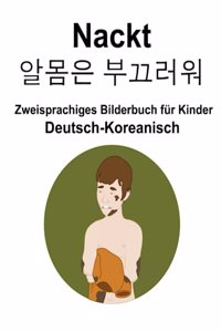 Deutsch-Koreanisch Nackt / 알몸은 부끄러워 Zweisprachiges Bilderbuch für Kinder
