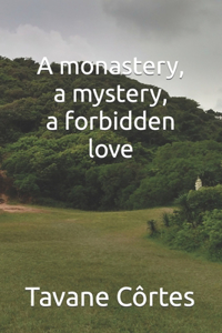 monastery, a mystery, a forbidden love