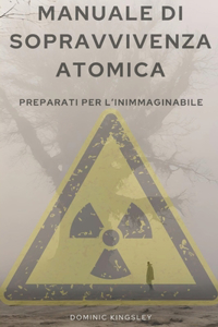 Manuale Di Sopravvivenza Atomica