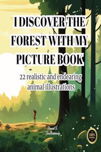I Discover The Forest With My Picture Book - Picture Book for Child