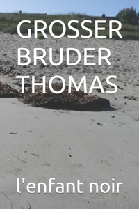 Grosser Bruder Thomas