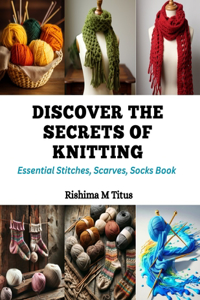 Discover the Secrets of Knitting
