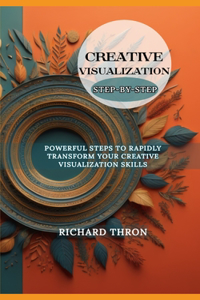 Creative Visualization Step-By-Step Guide