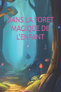 Dans la forêt magique de l'enfant