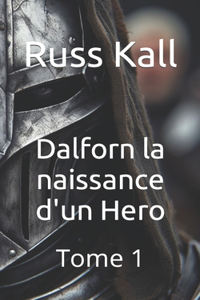 Dalforn la naissance d'un Hero