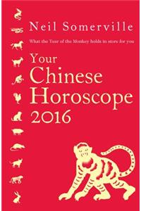 Your Chinese Horoscope 2016