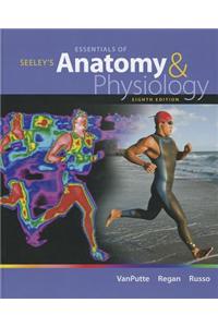 Seeley's Essentials of Anatomy and Physiology