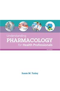 Understanding Pharmacology for Health Professionals